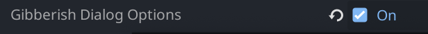 Dialog options to gibberish toggle
